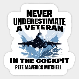 Never underestimate a veteran in the cockpit Sticker